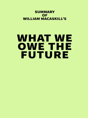 cover image of Summary of William MacAskill's What We Owe the Future